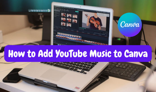 how to add youtube music to canva