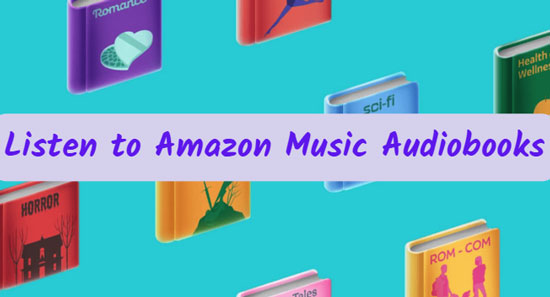 listen to amazon music audiobooks