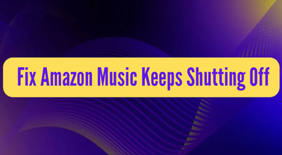 fix amazon music keeps shutting off