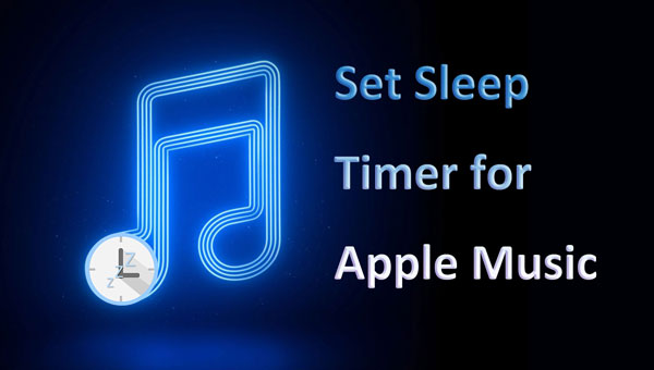 How to Set Apple Sleep Timer on iOS/Android/Mac/Windows
