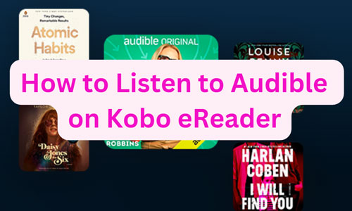 listen to audible audiobooks on kobo ereader