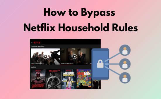 bypass netflix household