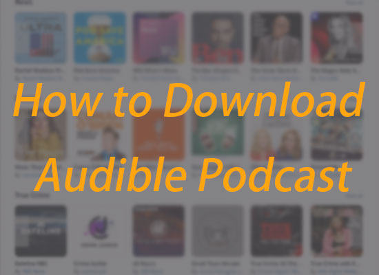 how to download audible podcasts