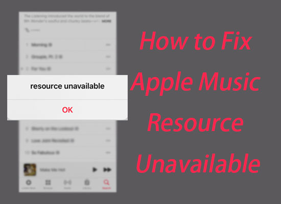 how to fix apple music resource unavailable