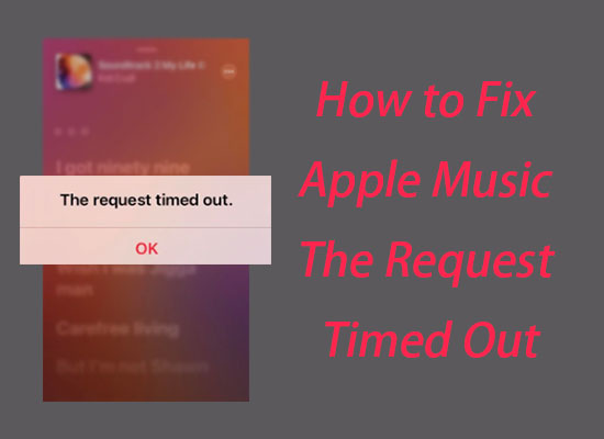 how to fix apple music the request timed out