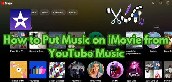 how to put music on imovie from youtube music