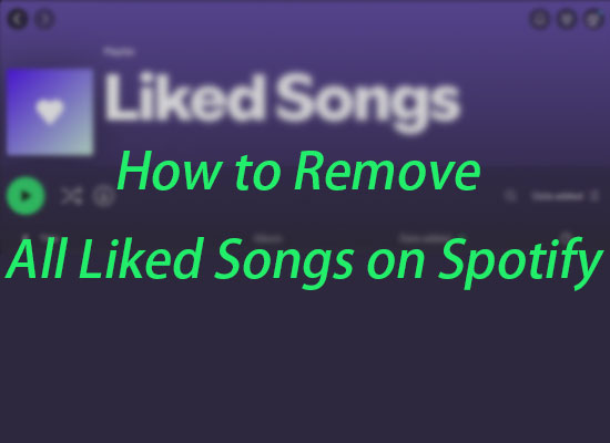 how to remove all liked songs on spotify