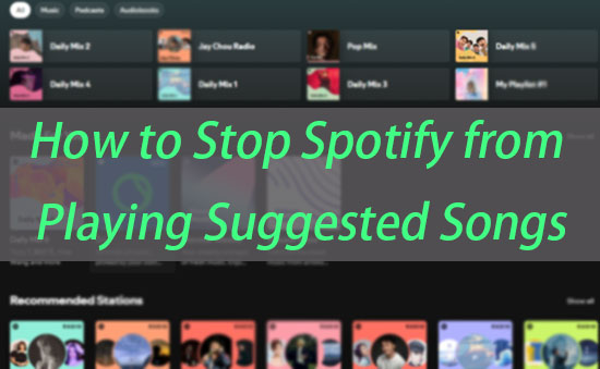 how to stop stpotify from playing suggested songs