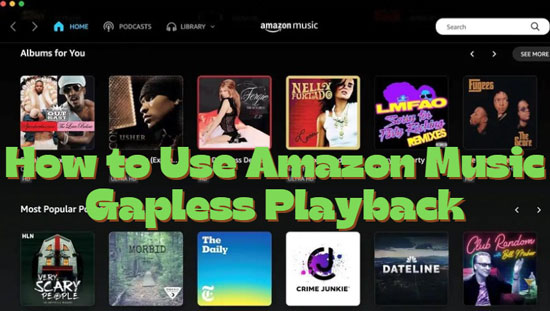 how to use amazon music gapless playback