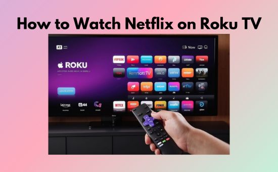 how to watch netflix on roku