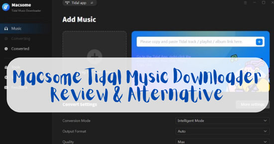 macsome tidal music downloader review