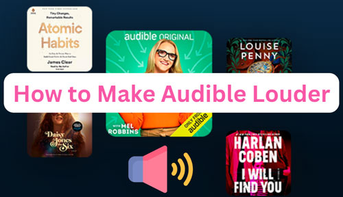 how to make audible louder