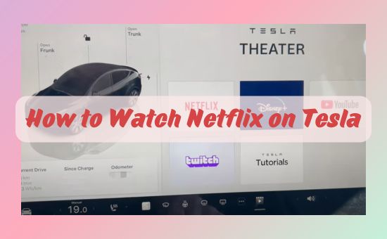 how to watch netflix on tesla