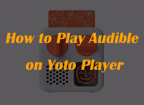 play audible on yoto