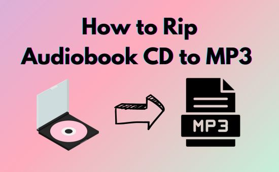 rip audiobook cd to mp3