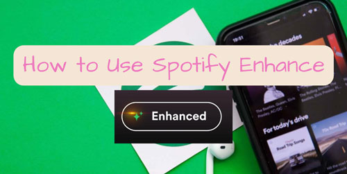 how to use spotify enhance