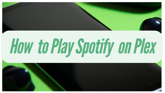 play spotify on plex