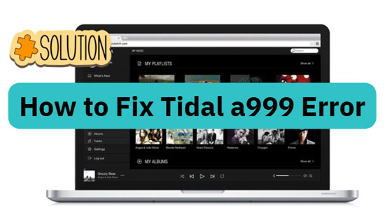 fix tidal a999 error