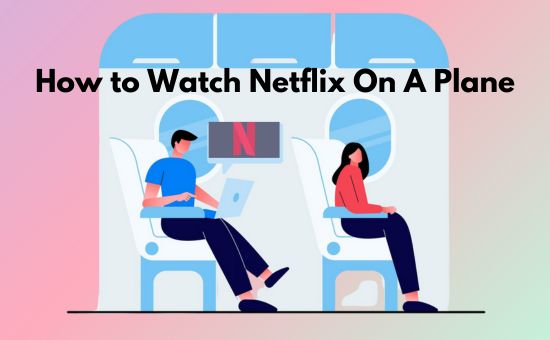 how to watch netflix on a plane