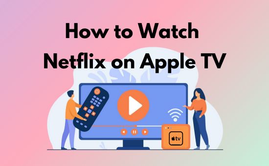 watch netflix on apple tv