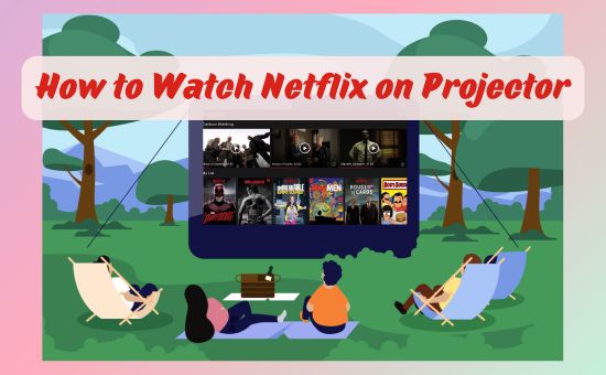 how to watch netflix on projector