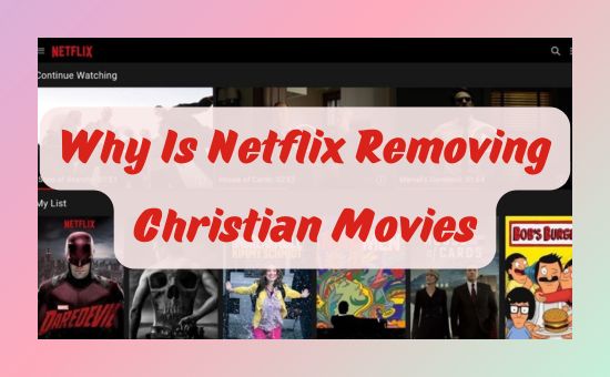 why is netflix removing christian movies